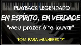 🎤 Em Espírito, Em Verdade (PLAYBACK LEGENDADO no Piano – TOM FEMININO “F”) by Niel Nascimento