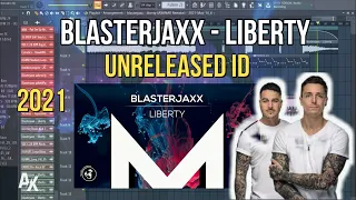 Blasterjaxx - Liberty | UNRELEASED 2021| FL studio