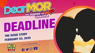 Dear MOR: "Deadline" The Rosie Story 02-03-2020