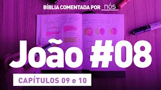 JOÃO COMENTADO POR _nós_ - dia #8 (Capítulo 09 e 10)