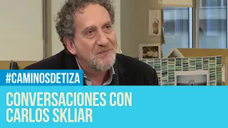 Conversaciones con Carlos Skliar en Caminos de tiza