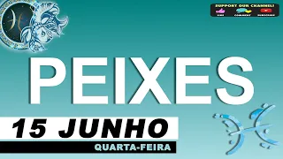 Horoscopo do dia PEIXES 15 junho, 2022