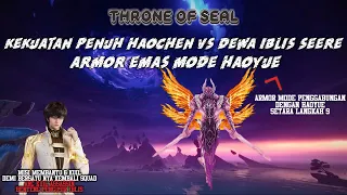 Throne Of Seal Episode 254, Kekuatan Penuh Haochen dan Armor mode Hao Yue melawan Dewa Iblis Seere