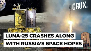 Blow to Russia’s Space Goals as Luna-25 Crashes on Moon, Can India’s Chandrayaan-3 Make It to Moon?