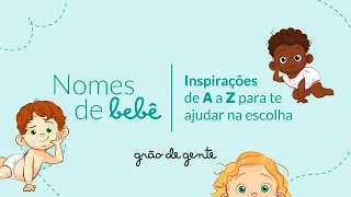 PRECISA ESCOLHER UM NOME DE BEBÊ? VEJA INSPIRAÇÕES DE A a Z