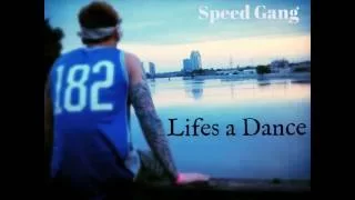 SPEED GANG - LIFES A DANCE  (LYRICS IN DESCRIPTION)