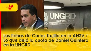 Fichas de Trujillo en la Agencia Nacional Vial / Lo que dejó Quintero en Gestión del Riesgo