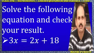 Solve the following equation and check your result: 3𝑥=2𝑥+18