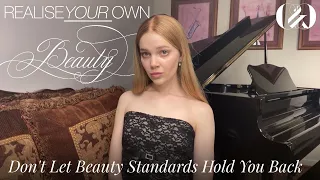 If You Feel "Too Ugly" Because of Beauty Standards, Watch This