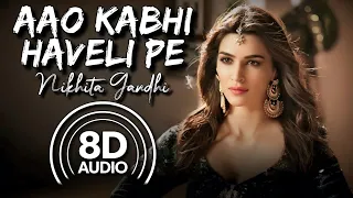 Aao Kabhi Haveli Pe - (8D Audio) || Stree || Kriti Sanon || Badshah, Nikhita Gandhi || Sachin-Jigar