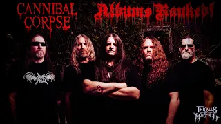 Cannibal Corpse Albums Ranked!