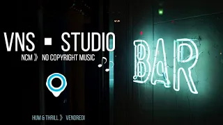 Hum & Thrill - Vendredi | No Copyright Music | Free Music Download for YouTube Videos