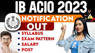 IB ACIO 2023 Notification🤩| IB ACIO Syllabus, Exam Pattern, Salary, Job Profile Details | Ananya Mam