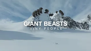 Giant Beasts, Tiny People | The North Face​