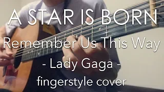 [TAB] Always Remember Us This Way - Lady Gaga (fingerstyle cover) / "A Star Is Born" movie theme