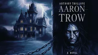 Aaron Trow by Anthony Trollope Full Audiobook