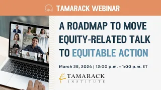 Tamarack Institute Webinar: A Roadmap to Move Equity-Related Talk to Equitable Action (2024)