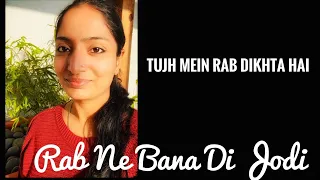 Tujh Mein Rab Dikhta Hai - Unplugged || Aiswarya M (Cover) || Rab Ne Bana Di Jodi || Shreya Ghosal