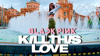 [KPOP IN PUBLIC] BLACKPINK 블랙핑크 "KILL THIS LOVE" Dance Cover // SPAIN