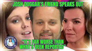 Exclusive: Josh Duggar's Friend Reveals SHOCKING DETAILS about Josh's Infidelity, Marriage & Cr*mes