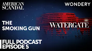 Episode 5: The Smoking Gun | Watergate | American Scandal | Full Episode