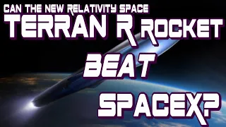 Can the Terran R Compete with the SpaceX Falcon 9?