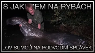 S Jakubem na rybách - Lov sumců na podvodní splávek