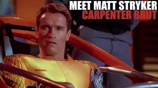 "Meet Matt Stryker" - Carpenter Brut