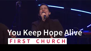 First Church - You Keep Hope Alive