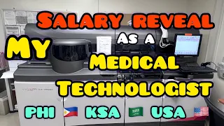 My Salary Reveal of a Medical Technologist in PHI - KSA - USA $$$ - watch til the end