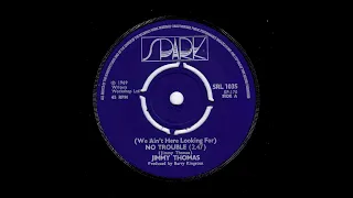 Jimmy Thomas - (We Ain't Here Looking For) No Trouble (Spark UK)