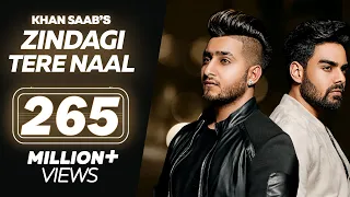 Zindagi Tere Naal - Khan Saab - Pav Dharia - Latest Punjabi Songs