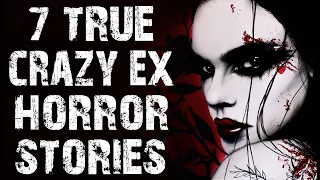7 TRUE Disturbing Crazy Ex Horror Stories | (Scary Stories)