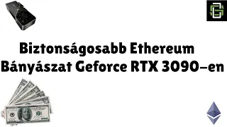 Ethereum bányászat GeForce RTX 3090-es kártyán biztonságosan
