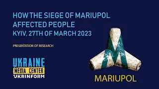 Presentation of "How the siege of Mariupol affected people" research