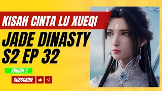 Jade Dynasty Season 2 EP 32 Versi Novel