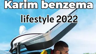 Karim Benzema lifestyle 2022