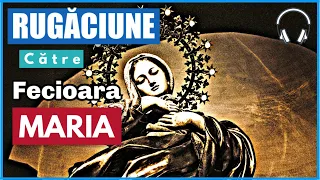 Rugaciune catre Fecioara Maria  🙏 Cum sa te rogi la Sfanta Maria Maica Domnului