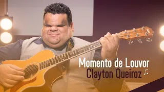 Momento de Louvor com Clayton Queiroz