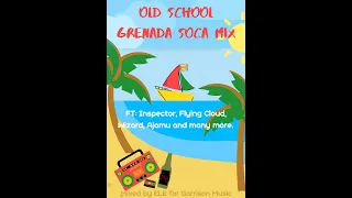 Old School Grenada Soca Mix (Throwback Grenada Soca) | Garrison Music