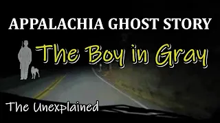 Appalachia Ghost Story of the Boy in Gray