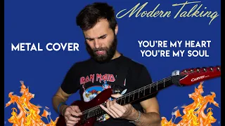 Modern Talking - You're My Heart, You're My Soul (Metal Guitar Cover)