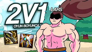 LARS | OYUN BOYU YASUOYLA 1v2