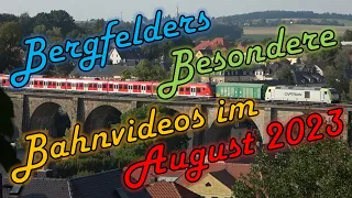 Bergfelders Besondere Bahnvideos | August 2023