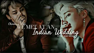 [Jimin FF] WE MET AT AN INDIAN WEDDING| #1 When you both meet each other for the first time