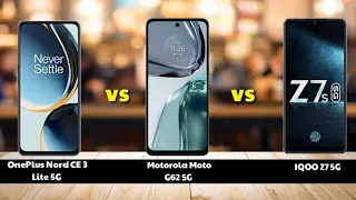OnePlus Nord CE 3 Lite 5G vs Motorola Moto G62 5G  vs IQOO Z7 5G Full Comparison