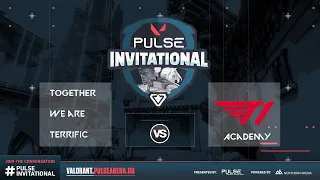 together we are terrific vs T1 Academy | Pulse Invitational (Group D)