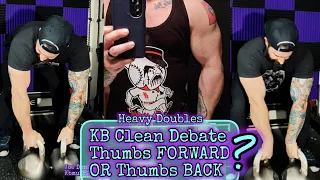 Heavy DOUBLE KETTLEBELL TRAINING : Thumbs BACK or FORWARD on Cleans?