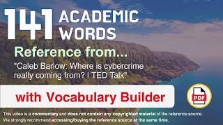 141 Academic Words Ref from "Caleb Barlow: Where is cybercrime really coming from? | TED Talk"