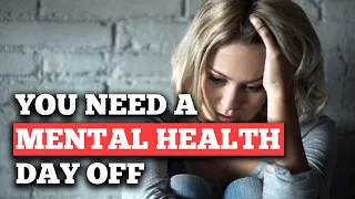 You Need A Mental Health Day Off   ( Mental Health Awareness | Motivational Speech )